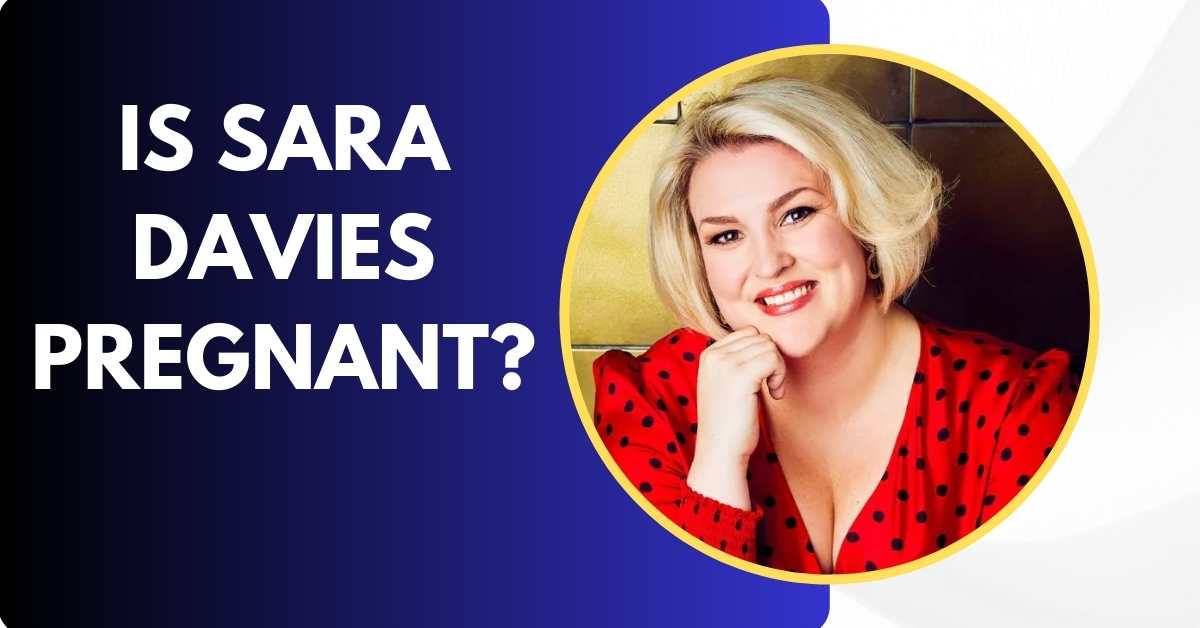 Is Sara Davies Pregnant?