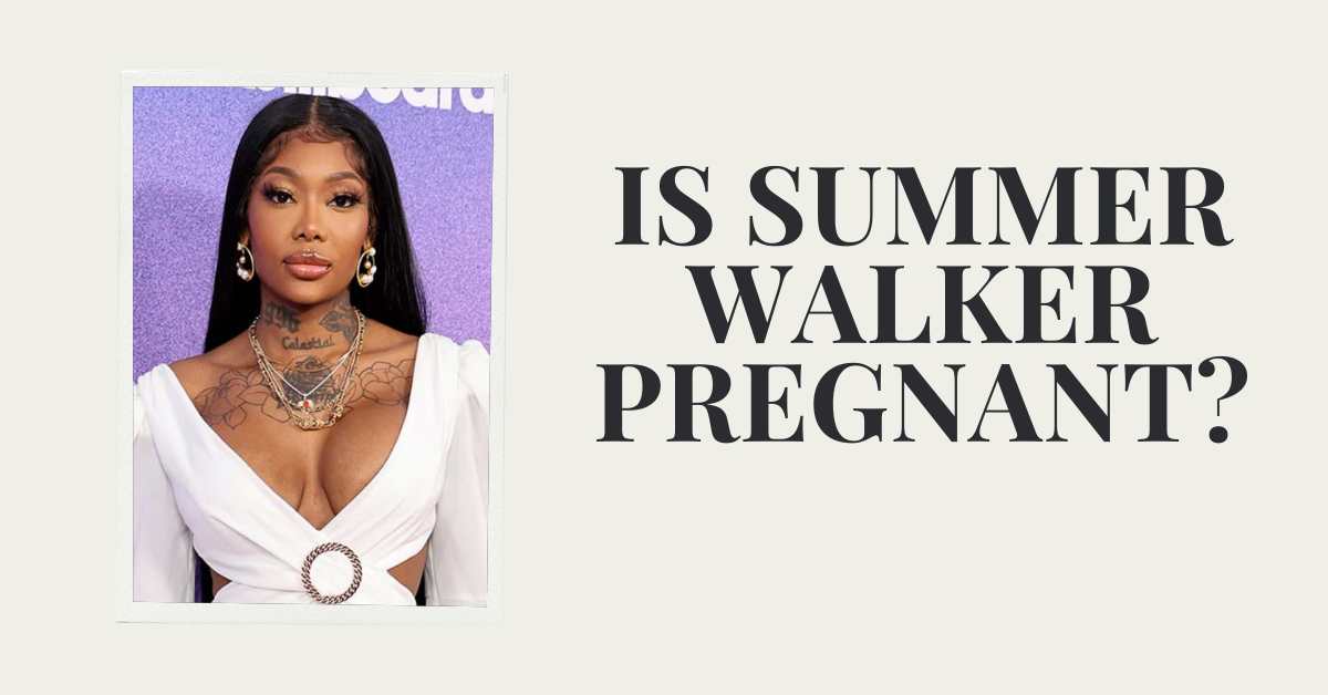 Is Summer Walker Pregnant?