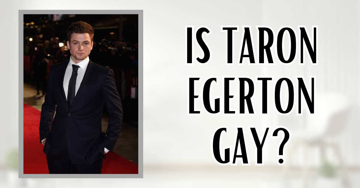 Is Taron Egerton Gay?