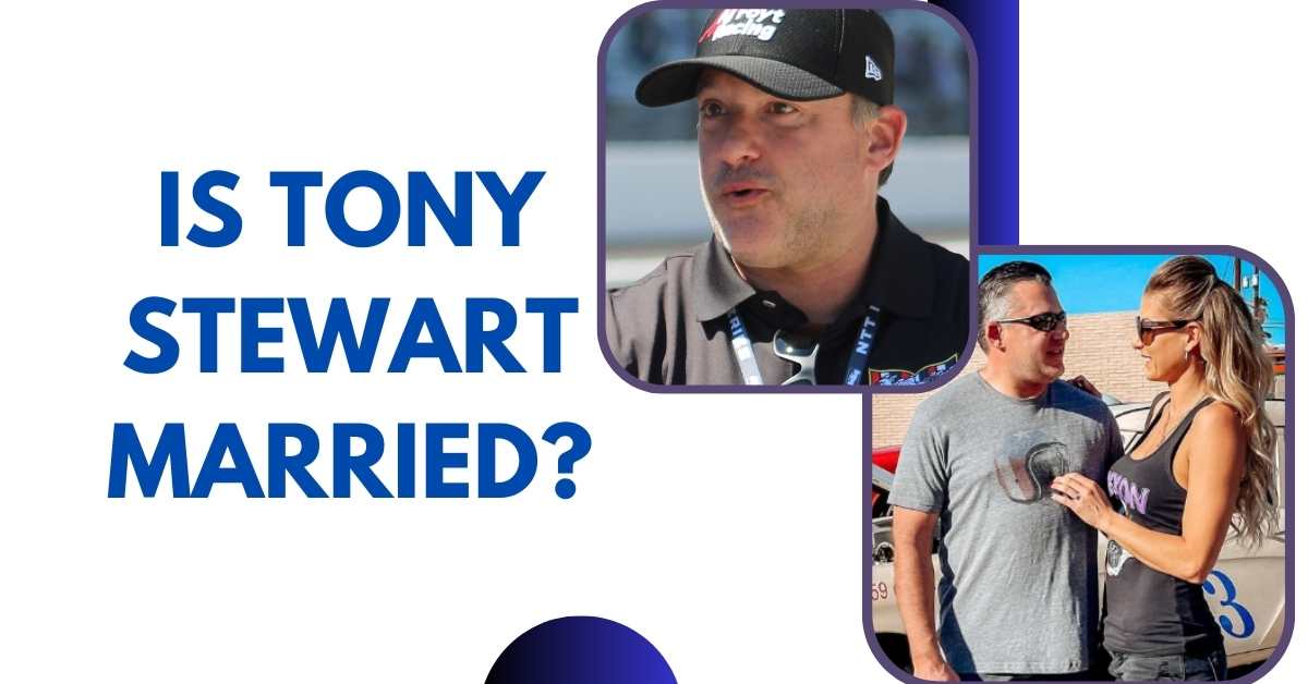 Is Tony Stewart Married?