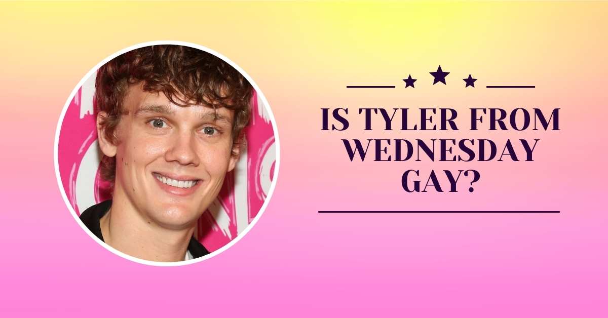 Is Tyler From Wednesday Gay?