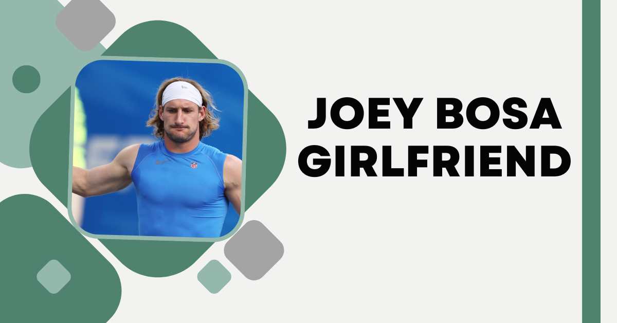 Joey Bosa Girlfriend