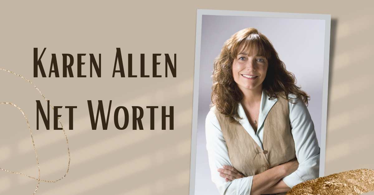 Karen Allen Net Worth