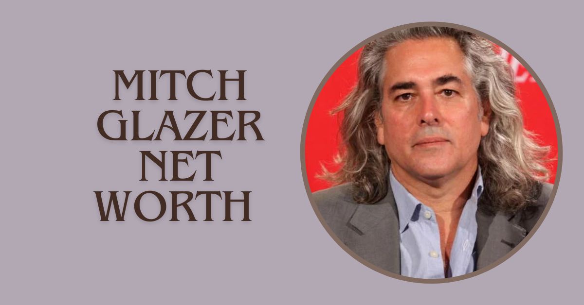 Mitch Glazer Net Worth