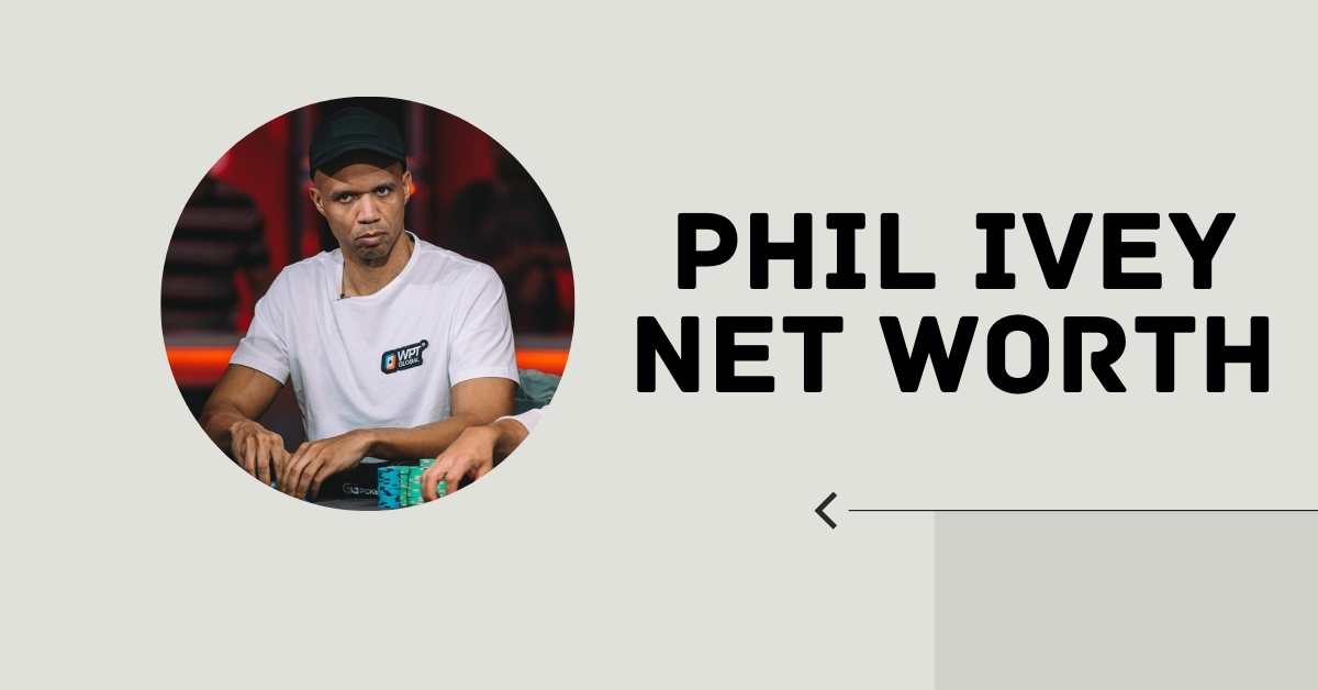 Phil Ivey Net Worth