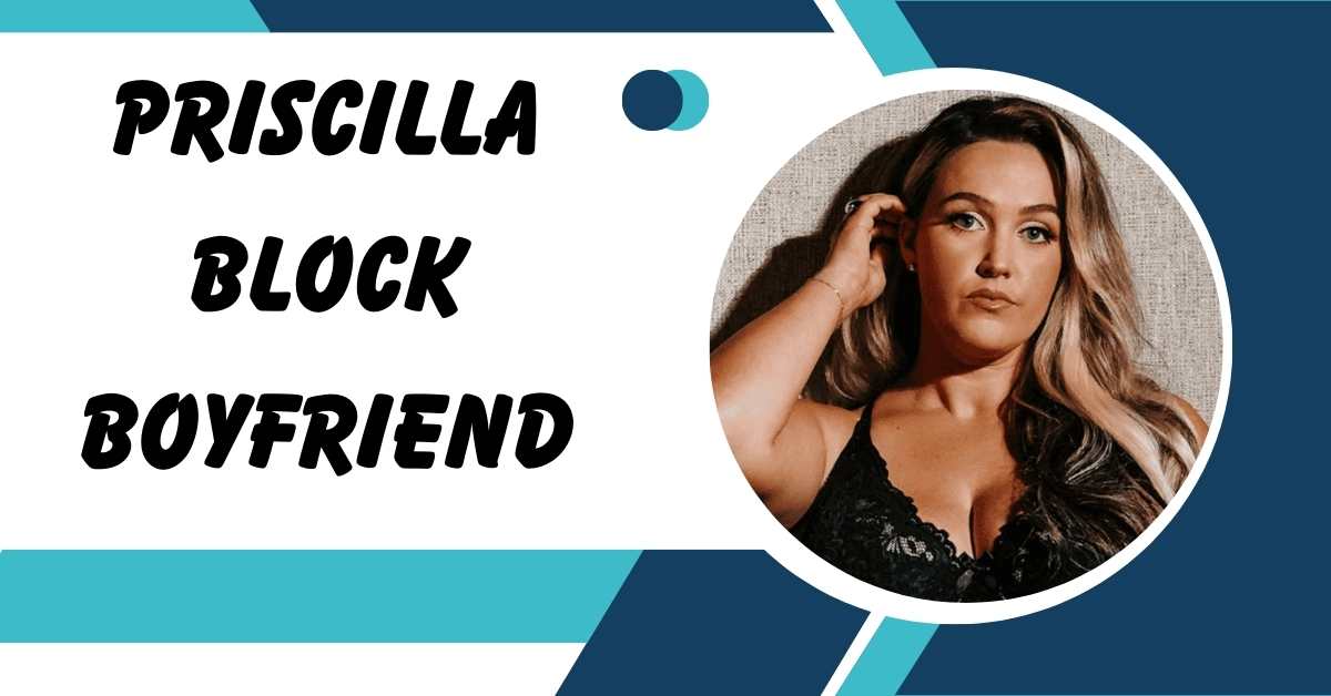 Priscilla Block Boyfriend