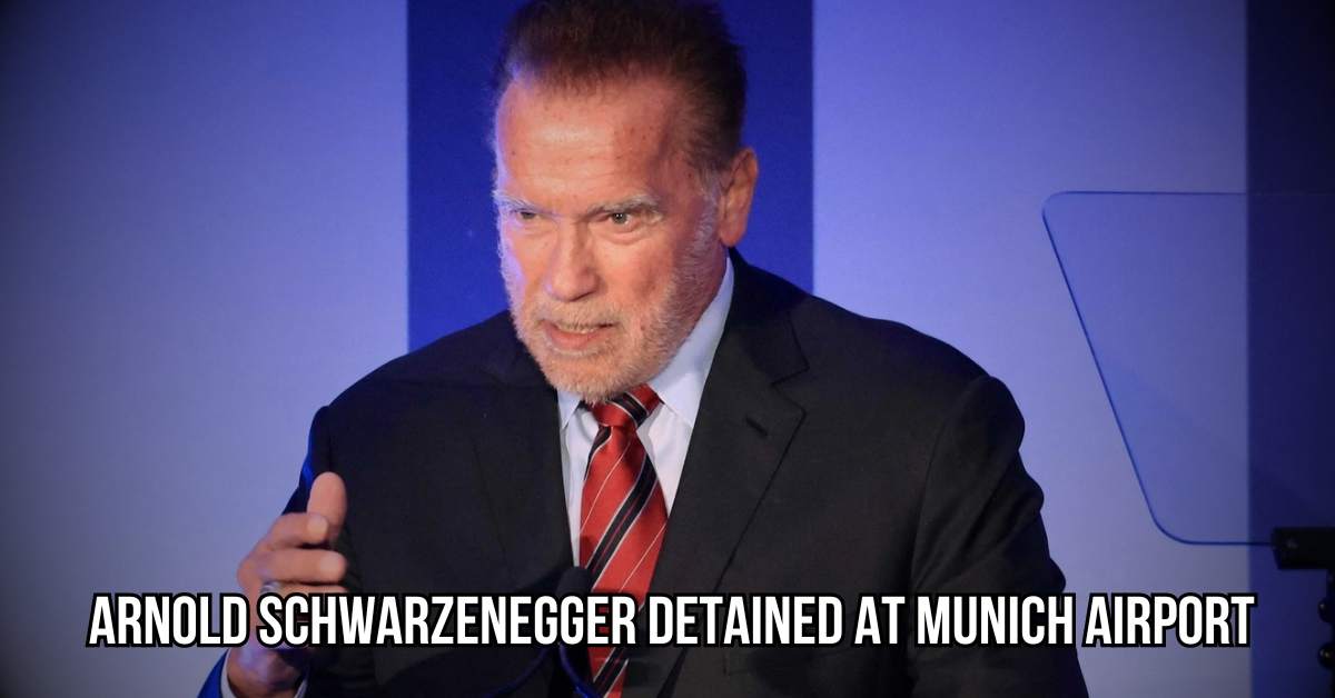 Schwarzenegger detained at Munich airport