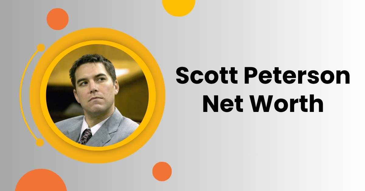 Scott Peterson Net Worth A Twisted Tale Of Tragedy, Betrayal, And A