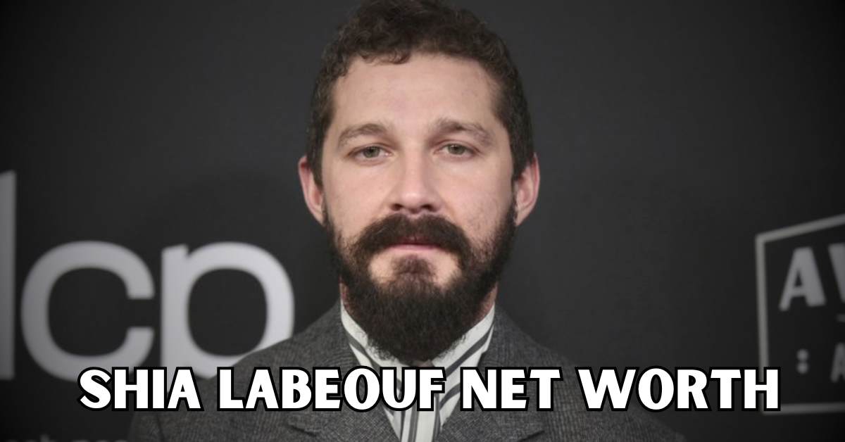 Shia LaBeouf net worth