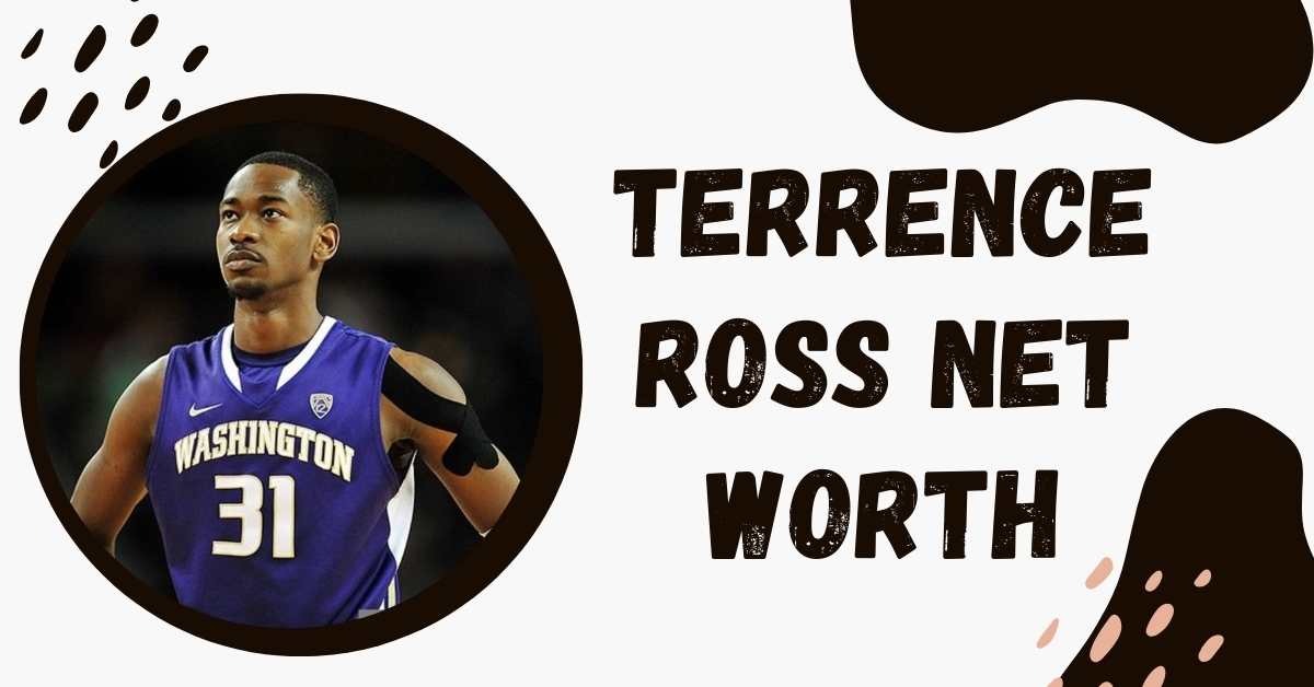 Terrence Ross Net Worth