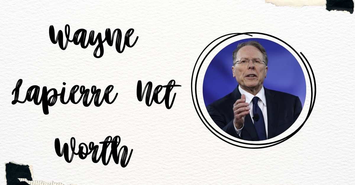 Wayne Lapierre Net Worth