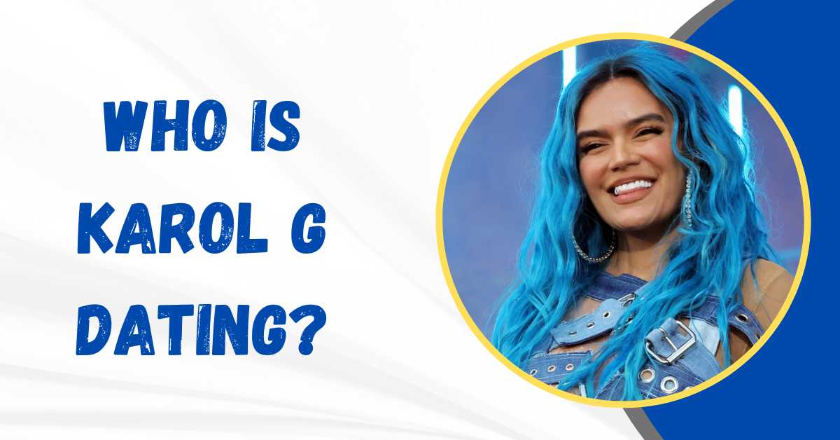 Who is Karol G Dating?