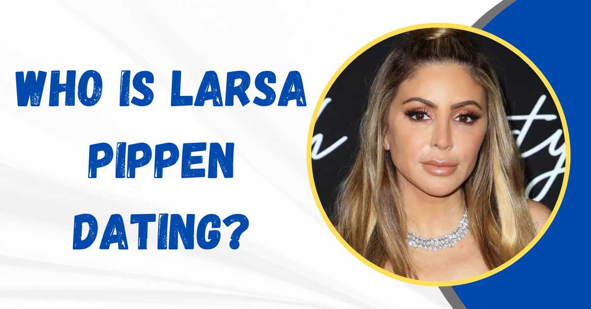 Who is Larsa Pippen Dating?