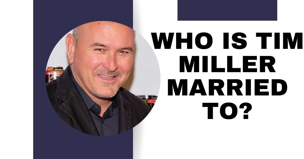 Who is Tim Miller Married to?