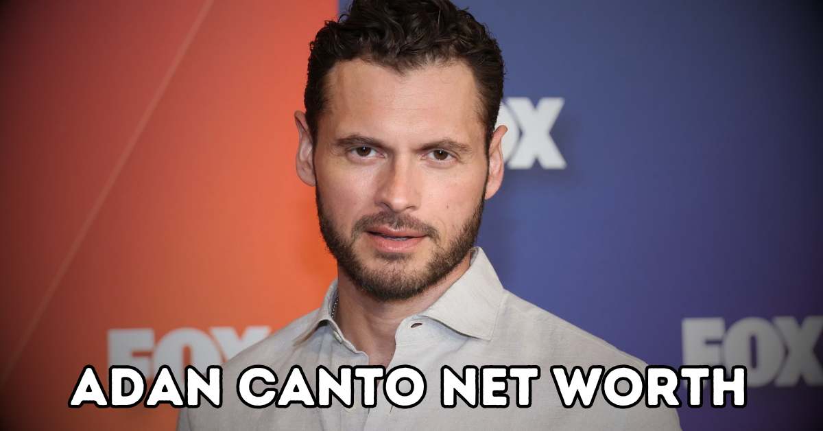 adan canto net worth