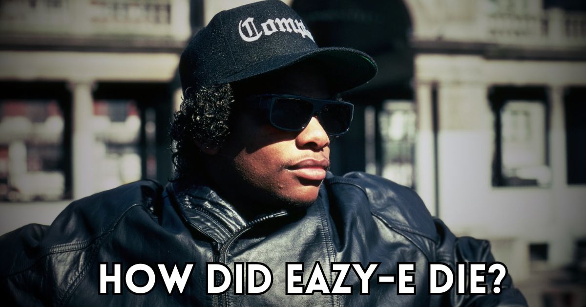 how did eazy-e die