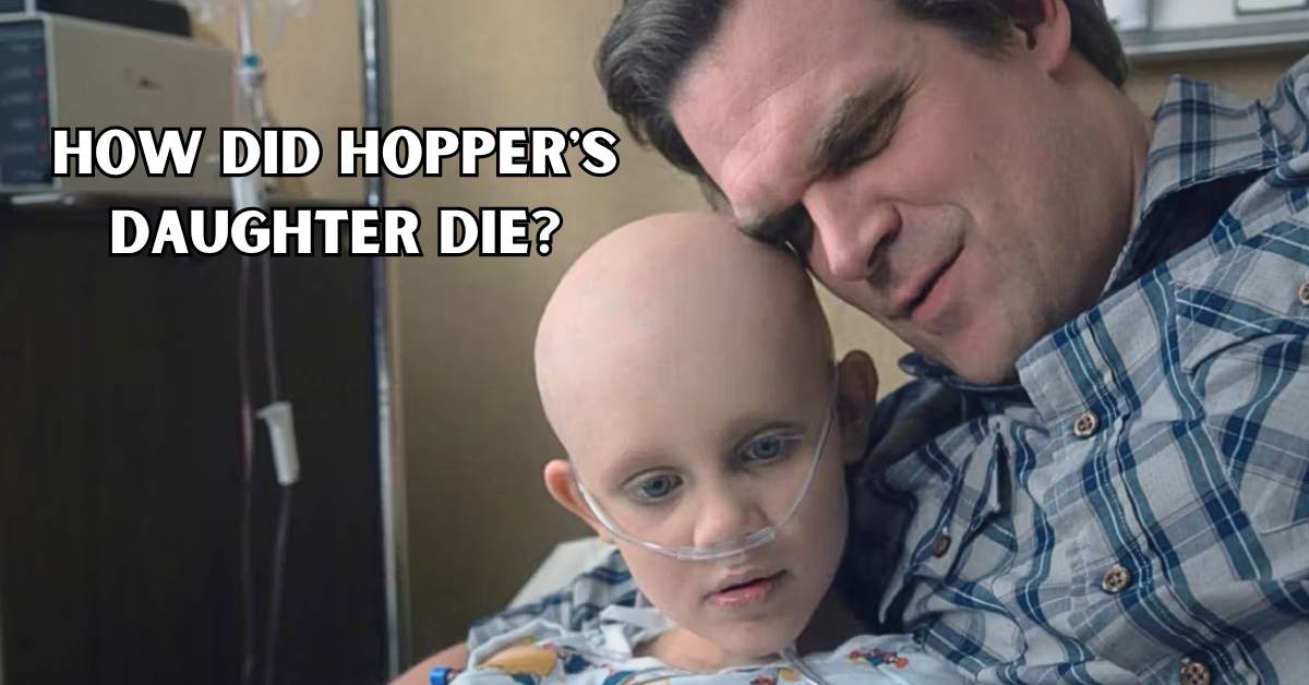 how did hopper's daughter die