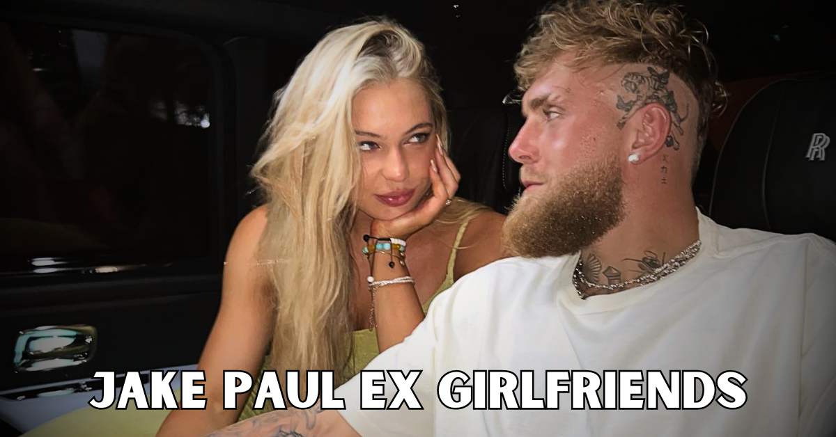 jake paul ex girlfriends