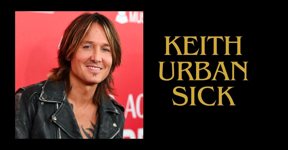 keith urban sick