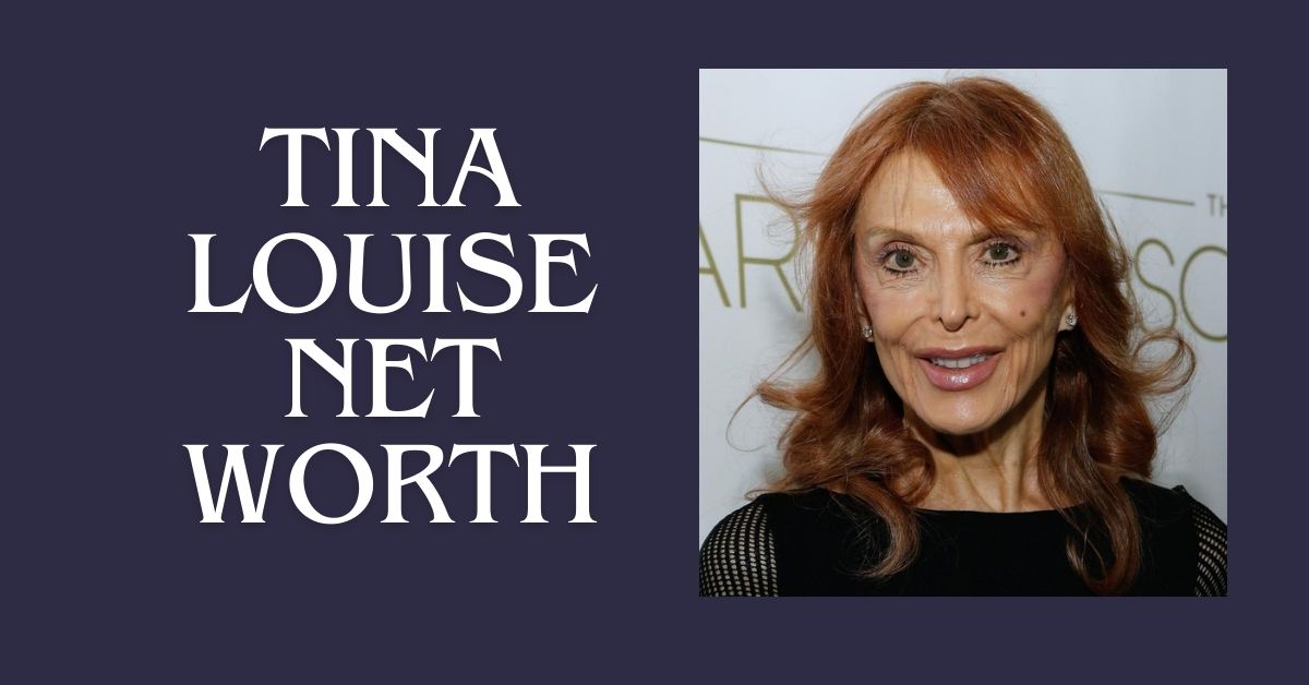 tina louise net worth