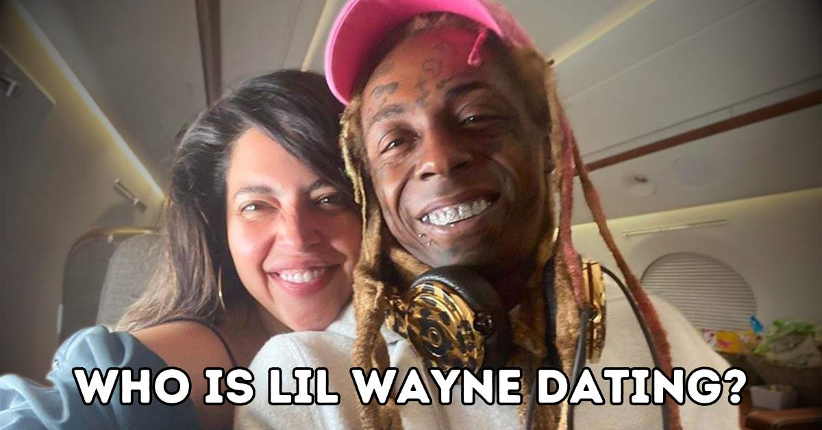 who is lil wayne dating