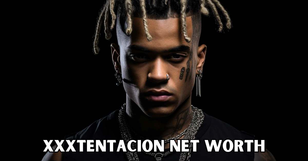 xxxtentacion net worth