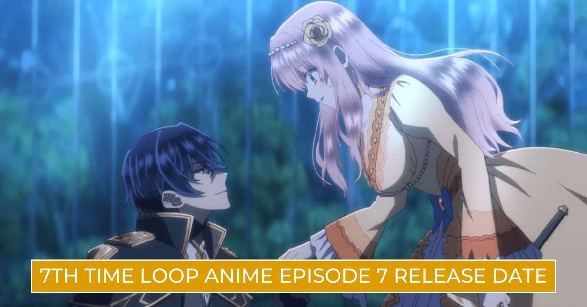 7th Time Loop Anime Episode 7 Release Date