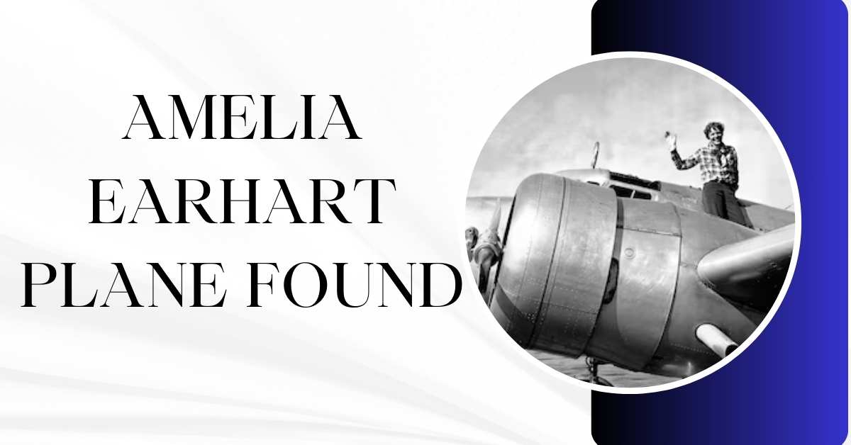 Amelia Earhart Plane Found