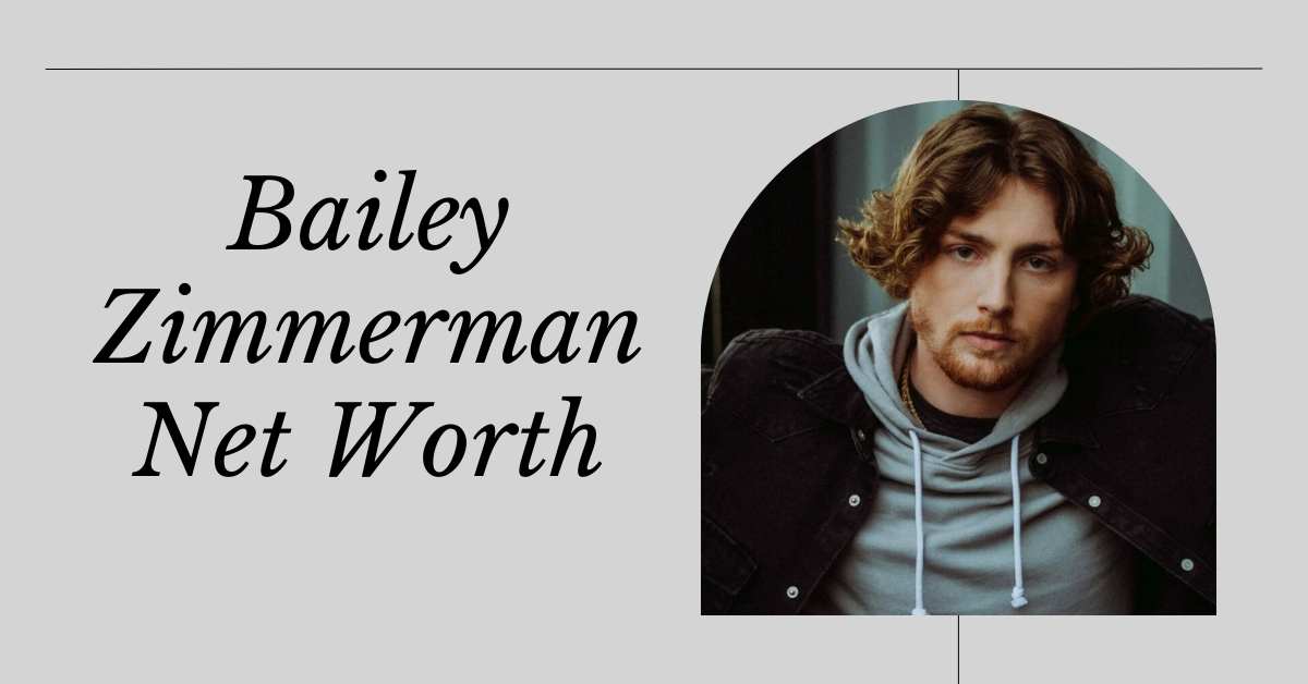 Bailey Zimmerman Net Worth