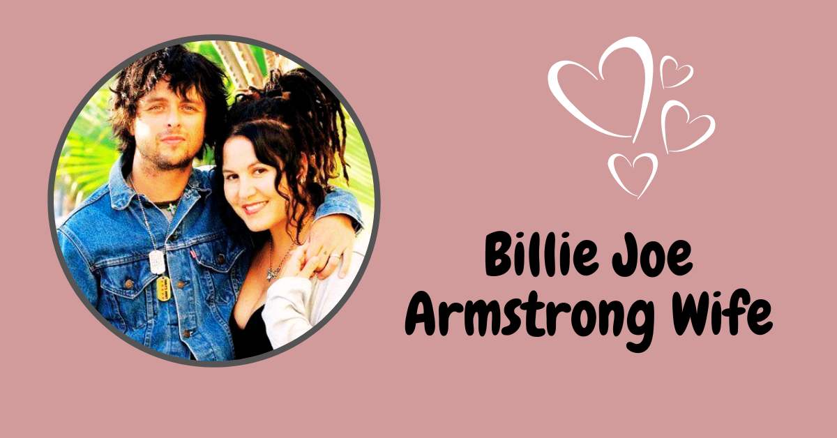 Billie Joe Armstrong Wife