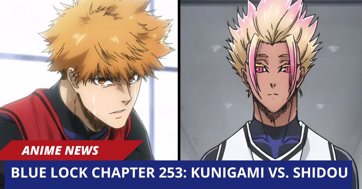 Blue Lock Chapter 253 Kunigami vs. Shidou