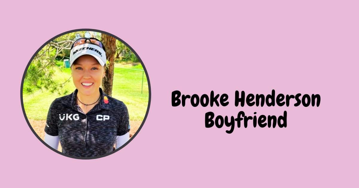 Brooke Henderson Boyfriend