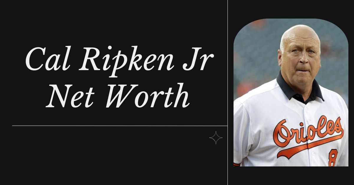 Cal Ripken Jr Net Worth