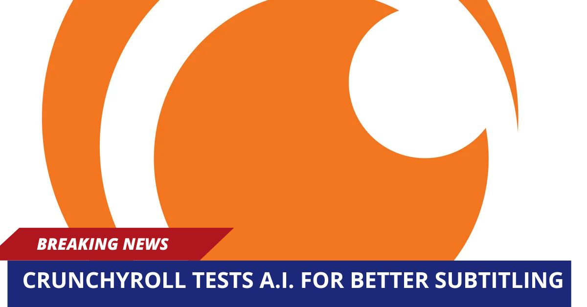 Crunchyroll Tests A.I. for Better Subtitling