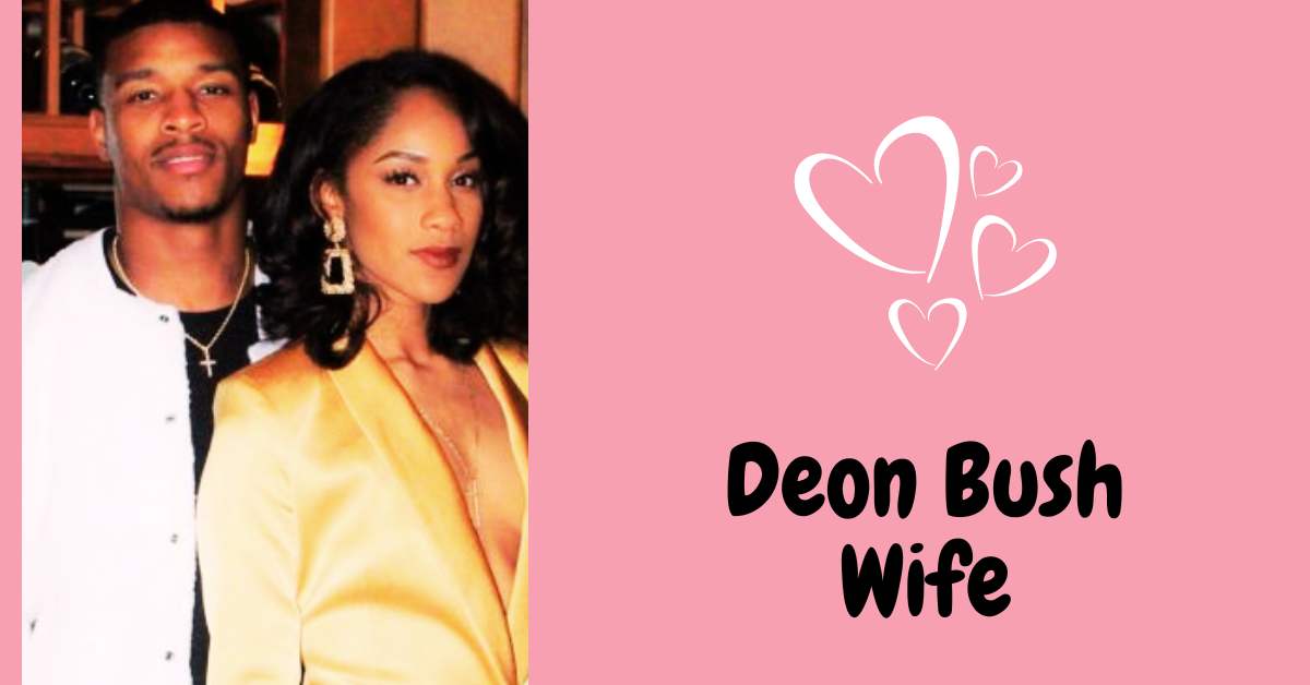 Deon Bush Wife