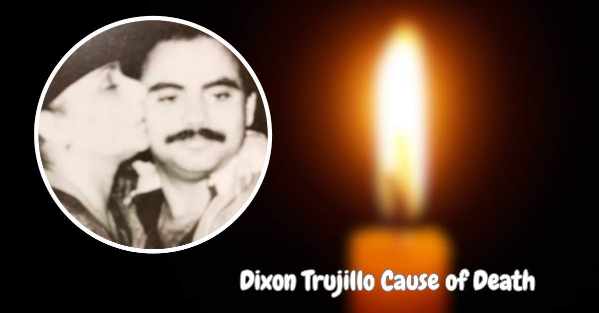 Dixon Trujillo Cause of Death