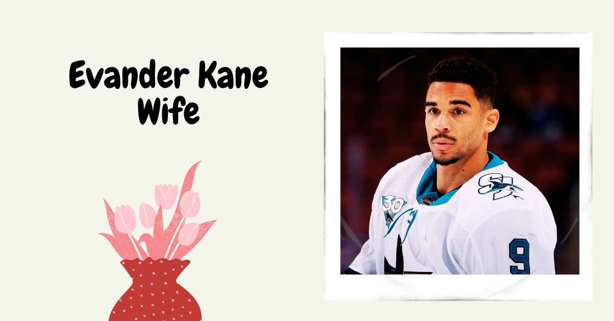 Evander Kane Wife