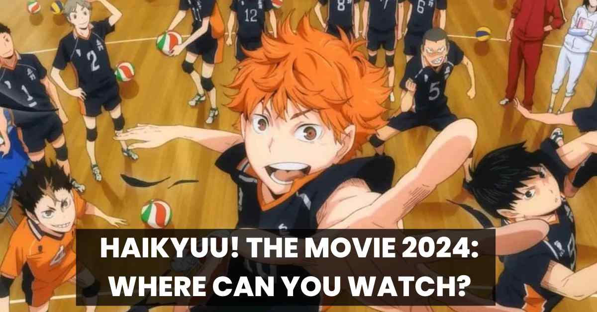 Haikyuu! The Movie 2024 Where Can You Watch? Lee Daily