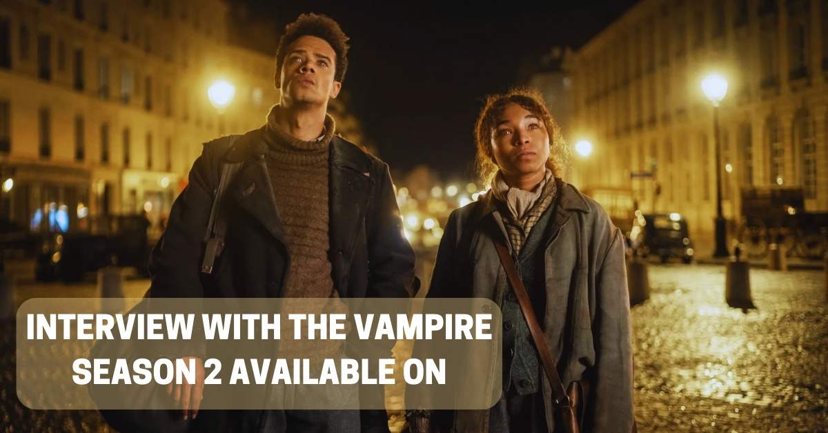 Interview With the Vampire Season 2 Available on