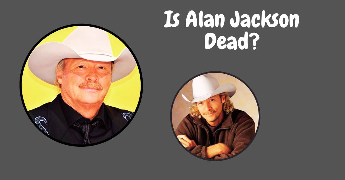 Is Alan Jackson Dead