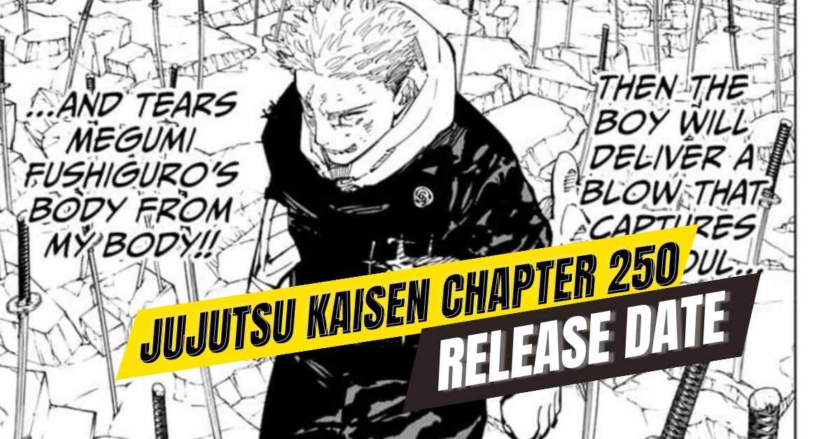 Jujutsu Kaisen Chapter 250 Release Date