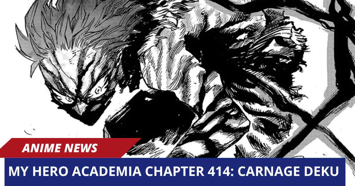 My Hero Academia Chapter 414: Carnage Deku