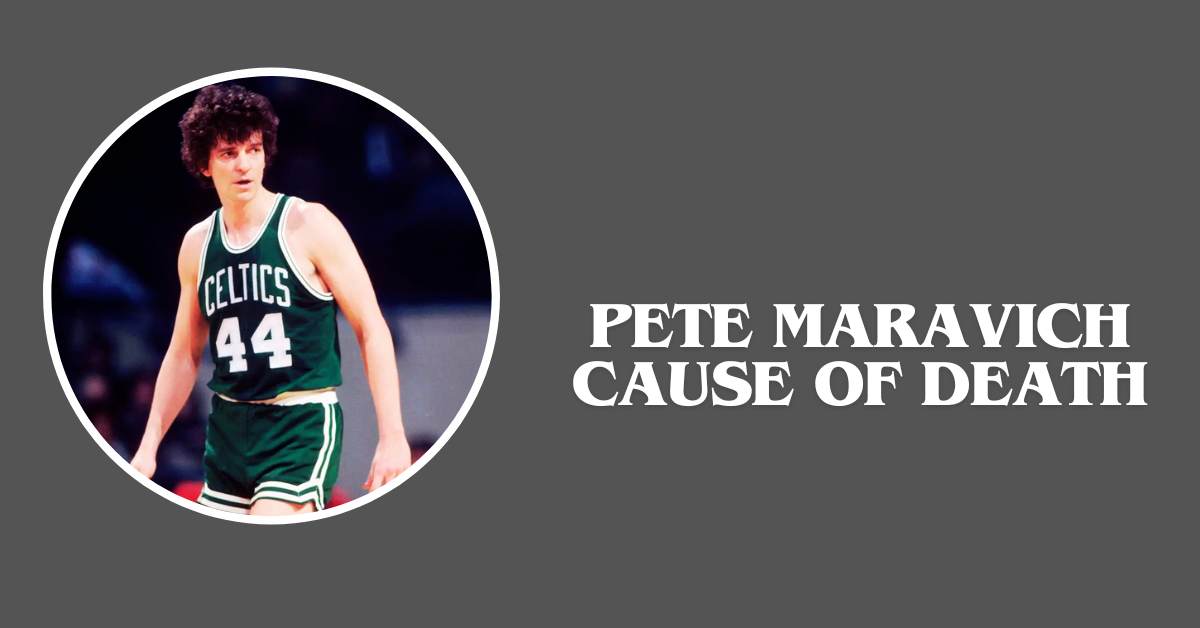 Pete Maravich Cause of Death