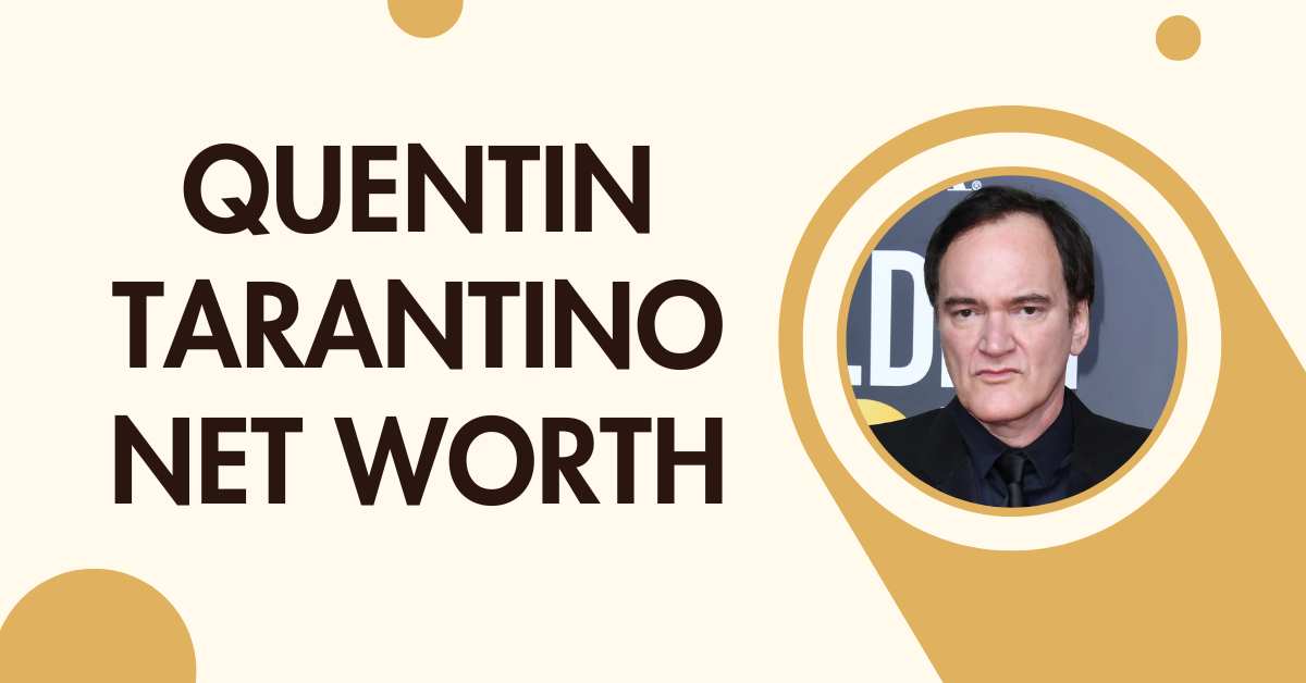 Quentin Tarantino Net Worth