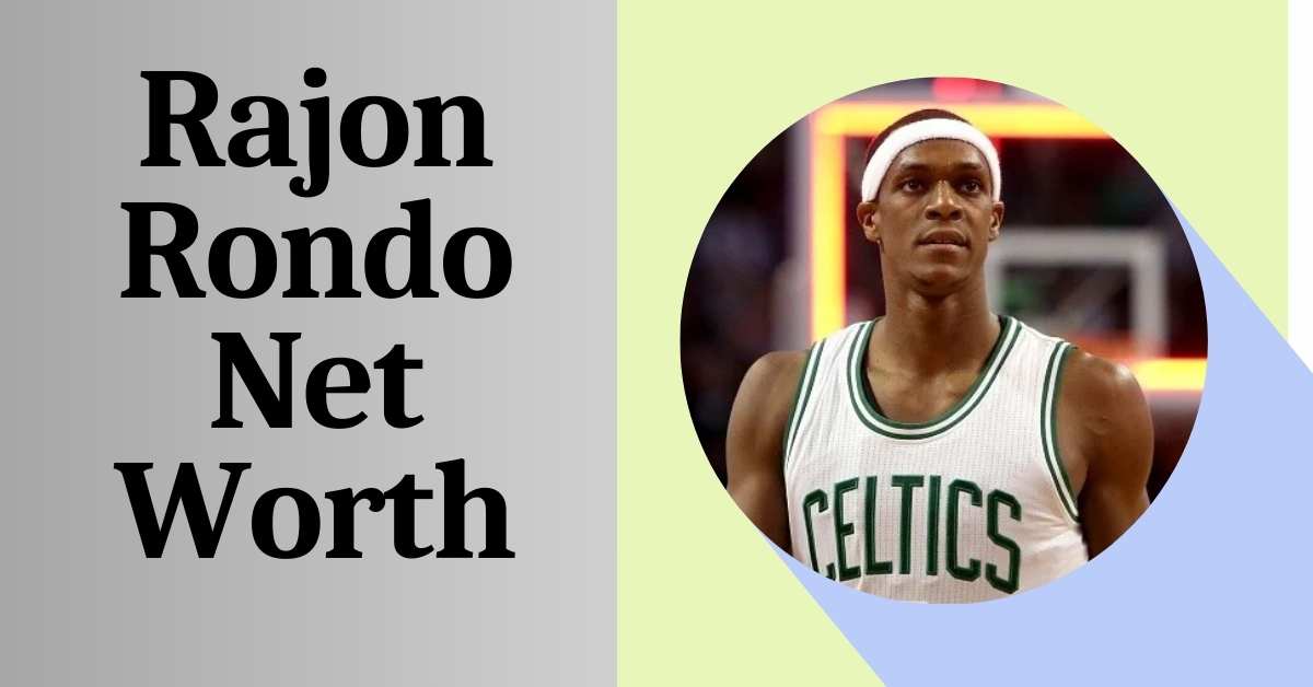 Rajon Rondo Net Worth