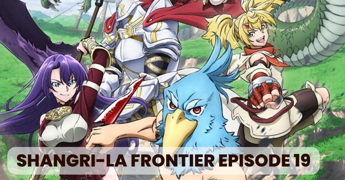 Shangri-La Frontier Episode 19 Release Date