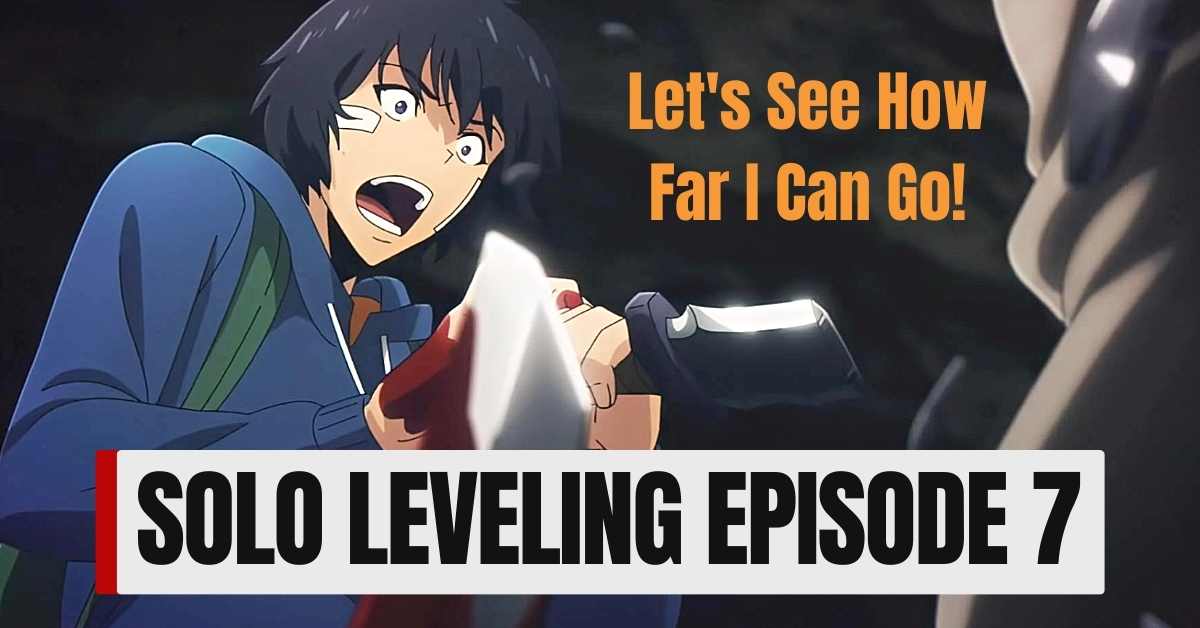 Solo Leveling Episode 7 Let's See How Far I Can Go