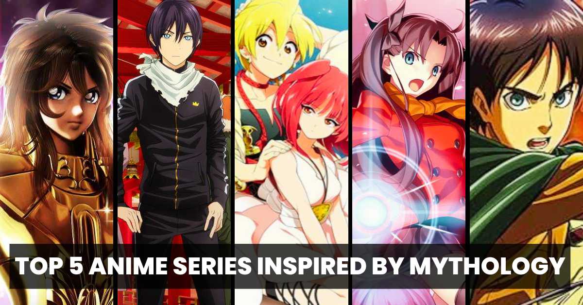 Top 5 Anime Series Inspired by Mythology