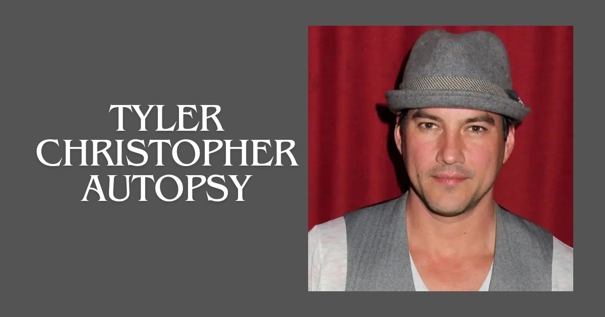 Tyler Christopher Autopsy