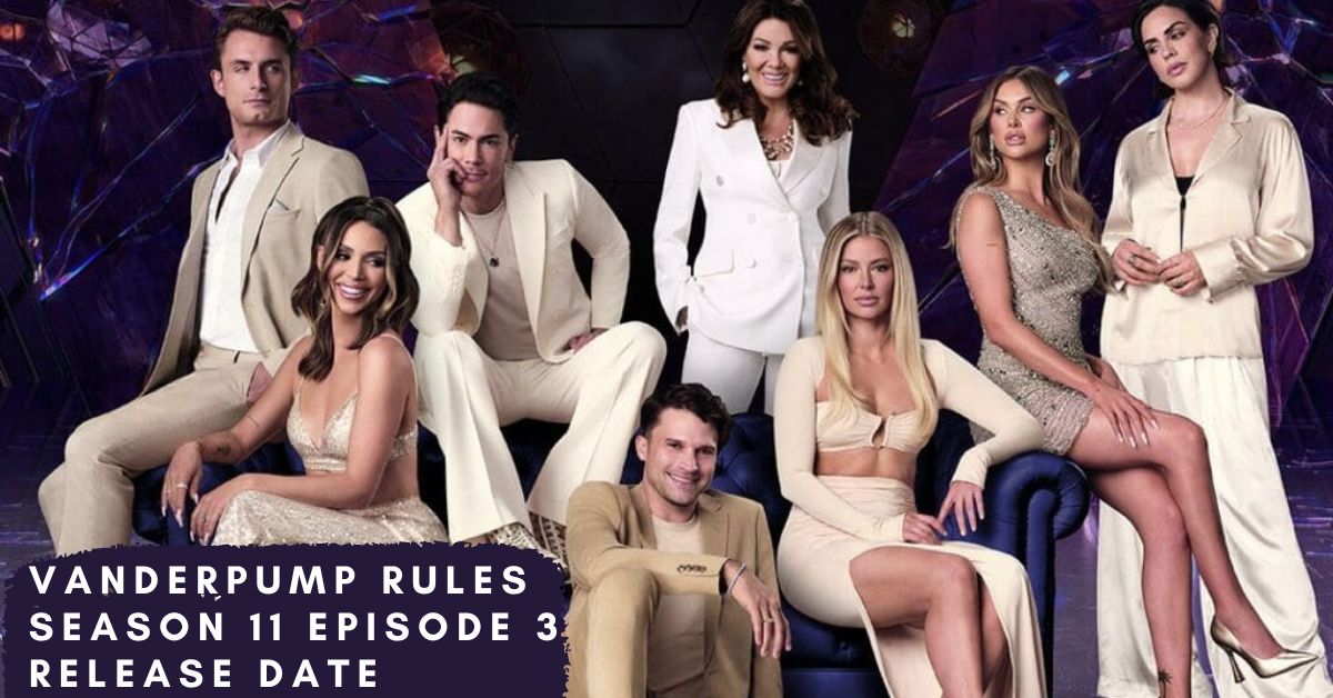 Vanderpump Rules Season 11 Episode 3 Release Date